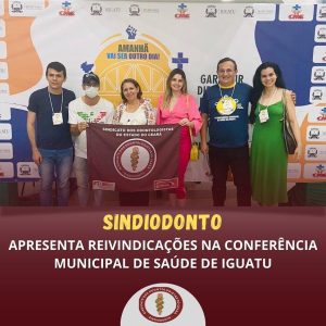 Sindiodonto apresenta reivindicações na conferência municipal de saúde de iguatú