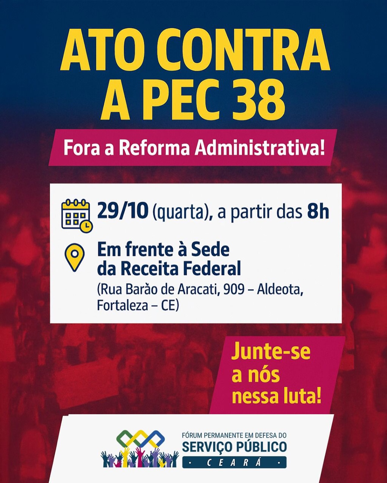 Sua entidade está convocada a participar presencialmente neste❗️Ato contra a PEC 38. Nesta quarta, 29 outubro, a partir das 8h30❗️em frente à sede da Receita Federal, em Fortaleza. 

Ação unitária do Fórum Permanente em Defesa do Serviço Público - Ceará e demais entidades de servidores públicos federais, estaduais e municipais.