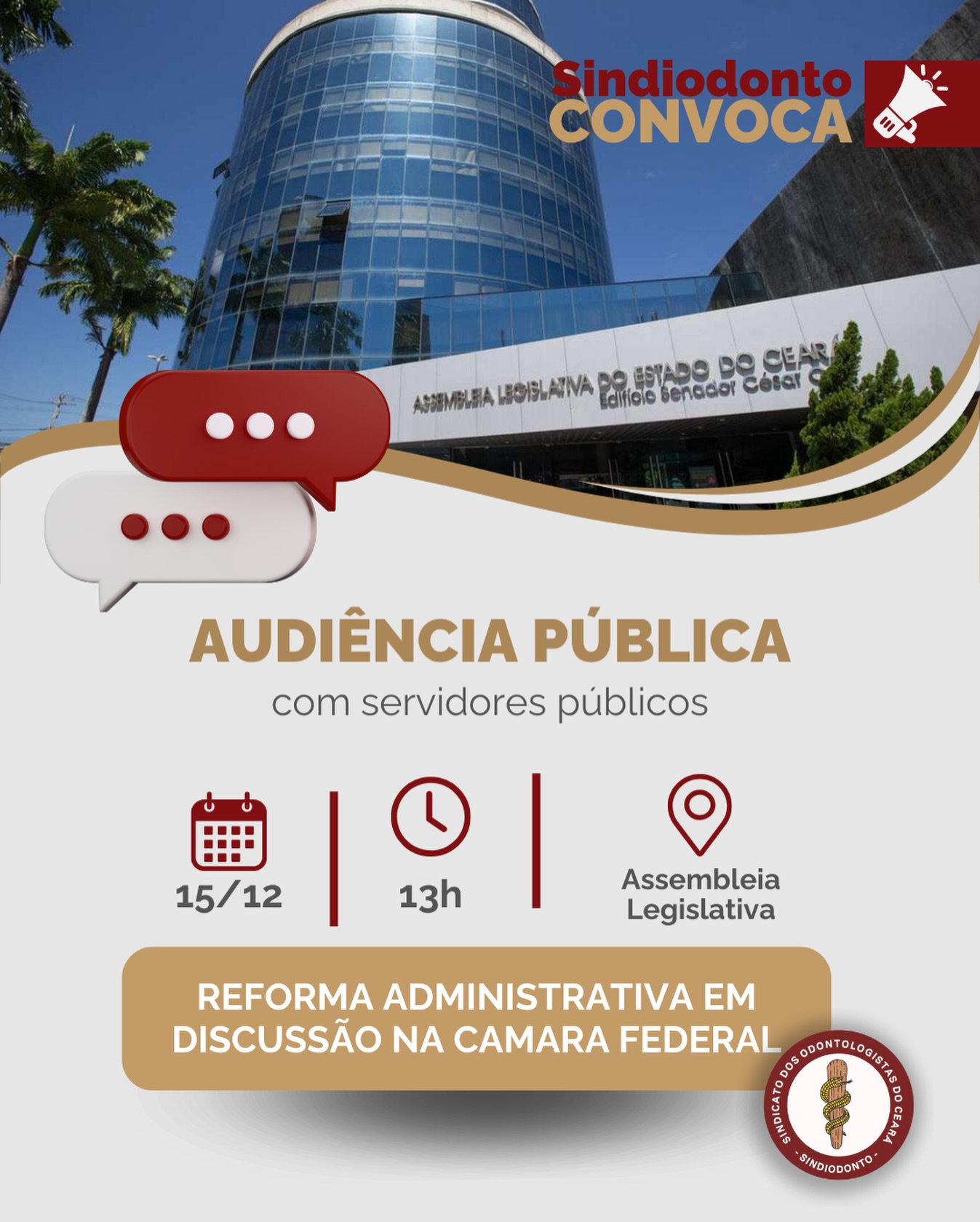 ❗️O Sindiodonto convoca todos os cirurgiões-dentistas servidores públicos municipais, estaduais e federais que atuam no Estado do Ceará para comparecerem à Audiência Pública sobre a Reforma Administrativa em discussão na Câmara Federal, através da PEC 38/2025.

📍O evento está marcado para acontecer na próxima segunda-feira (15), às 13 horas, no Complexo das Comissões da Assembleia Legislativa. 

É hora de fazermos ouvir a nossa voz. Juntos somos mais fortes! 🤝

Contamos com a presença e a participação de todos!