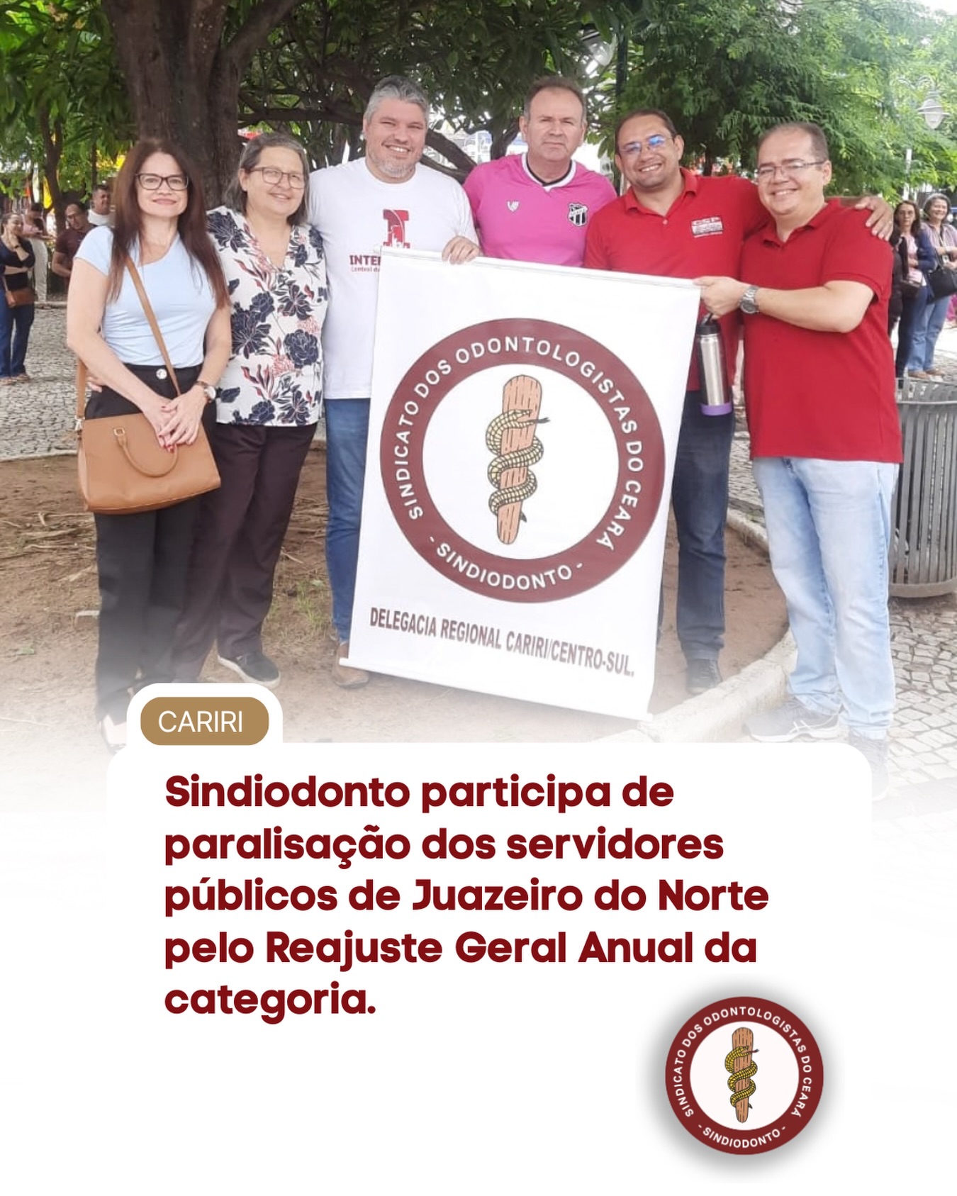O Sindiodonto Ceará participou, no dia 05 de março de 2026, da mobilização realizada na praça da antiga Prefeitura de Juazeiro do Norte, durante o primeiro dia de paralisação dos servidores públicos municipais promovida pelo SISEMJUN.

O ato reivindica o Reajuste Geral Anual (RGA) e reforça a importância da valorização dos trabalhadores do serviço público.

O Sindiodonto segue ao lado das mobilizações que defendem respeito aos direitos e melhores condições para os servidores.