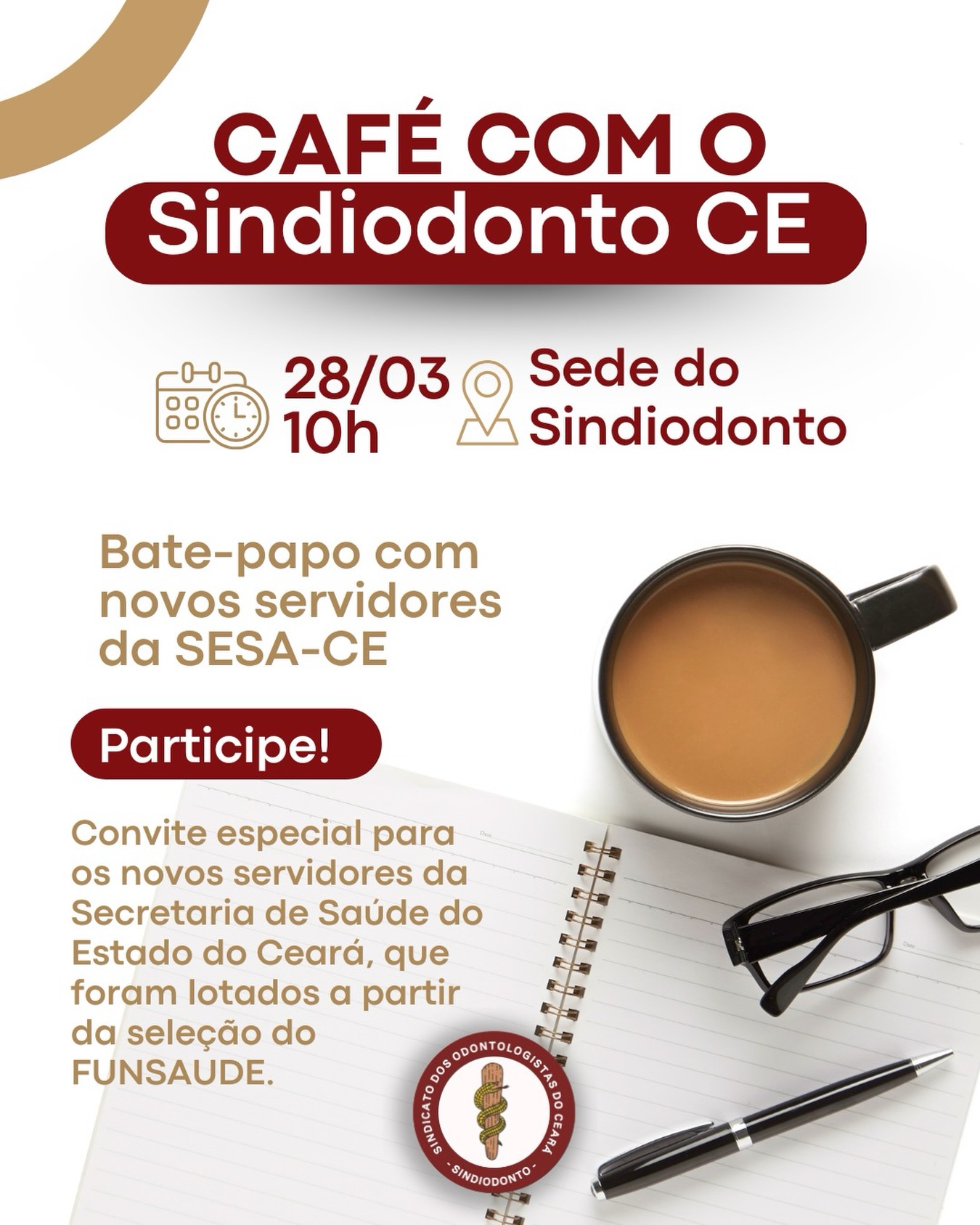 A direção do Sindidonto convida todos os novos servidores da SESA (Secretaria de Saúde do Estado do Ceará) que foram lotados a partir da seleção do FUNSAUDE, para uma café da manhã, que ocorrerá na sede da entidade dia 28/03, sábado, às 10 horas.

O encontro será uma ótima oportunidade para acolher os novos servidores e esclarecer as dúvidas sobre a carreira do cirurgião-dentista da SESA e as estratégias de organização da categoria para avançarmos cada vez mais!

Esperamos você! JUNTOS SOMOS MAIS FORTES! 🤝

CAFÉ DA MANHÃ - Sábado, 28/03, às 10h 
SEDE SINDIODONTO - Rua Gonçalves Lêdo, 1650