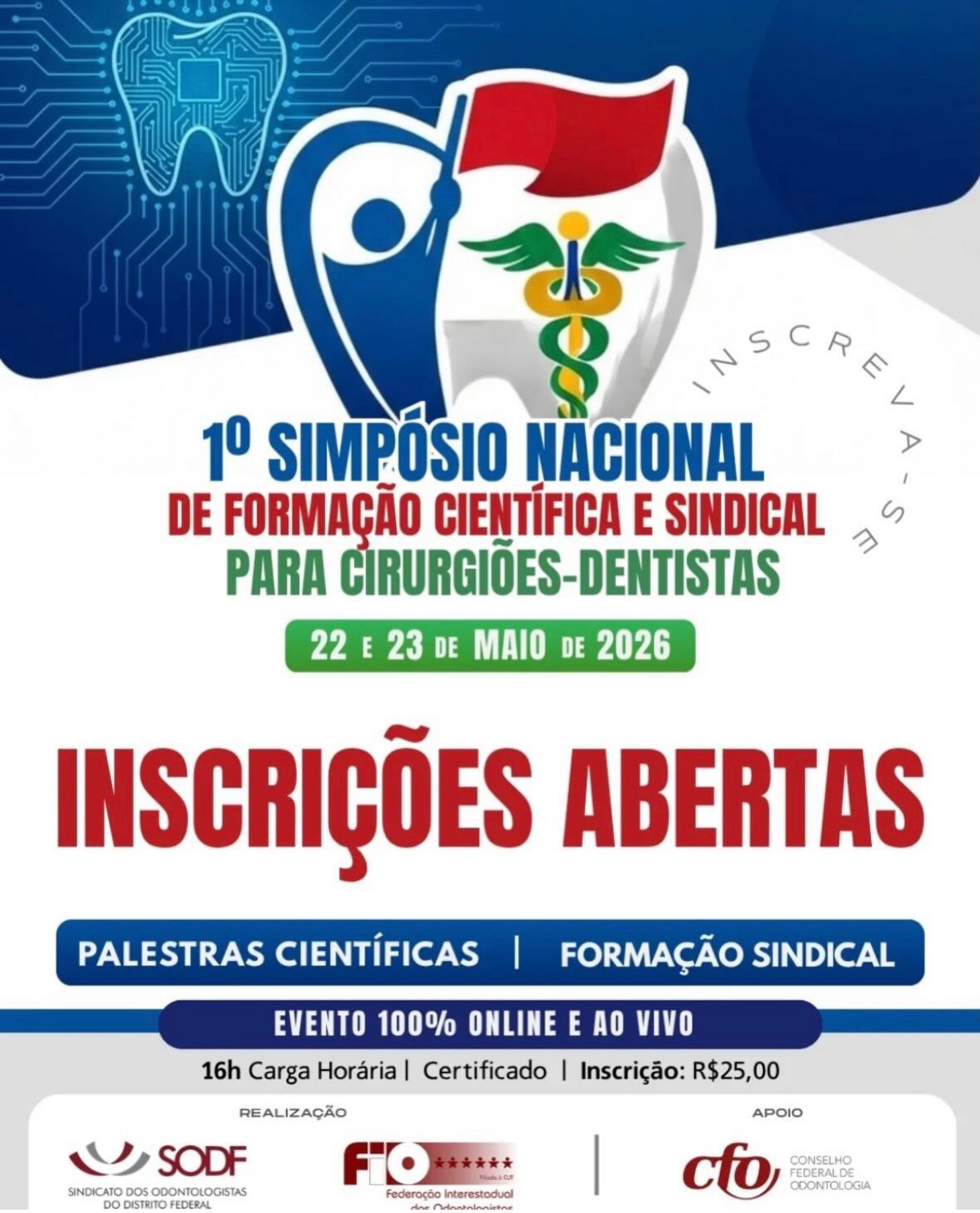 *Faltam apenas 3 dias para o I Simpósio Nacional de Formação Científica e Sindical para Cirurgiões-Dentistas!*

Nos dias 22 e 23 de maio de 2026, o Sindicato dos Odontologistas do Distrito Federal (SODF), em parceria com a FIO e apoio do CFO, realizará um grande encontro nacional voltado à atualização científica, valorização profissional e fortalecimento da Odontologia brasileira.

O evento será 100% online, com transmissão simultânea para todo o país, permitindo a participação de cirurgiões-dentistas de diferentes regiões. Serão 16 horas de programação e certificação por dia de participação efetiva.

A programação reunirá conteúdos científicos atuais, debates sobre legislação, condições de trabalho, remuneração e o fortalecimento das entidades representativas, promovendo uma formação completa e alinhada aos desafios da profissão.

As inscrições seguem abertas pelo valor simbólico de R$ 25,00.

Garanta sua participação pelo link: 

https://www.even3.com.br/simposionacional-sodf-696971/