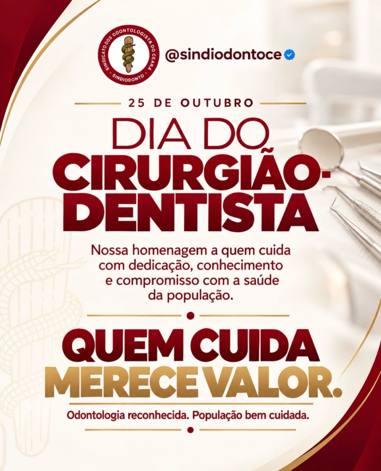 Neste 25 de outubro, Dia do Cirurgião-Dentista, celebramos uma profissão essencial à saúde, que transforma vidas, alivia dores, devolve sorrisos e contribui diariamente para o bem-estar da população.

Mas celebrar também é lembrar que não existe valorização da Odontologia sem o reconhecimento e o respeito aos profissionais que a exercem.

Por trás de cada atendimento, existem anos de estudo, dedicação, responsabilidade e um compromisso que precisa ser reconhecido com remuneração digna, piso salarial atualizado e condições adequadas de trabalho.

O Sindiodonto-CE reafirma, nesta data, seu compromisso histórico com a defesa dos direitos da categoria. Porque sabemos que as conquistas são fruto de união, mobilização e luta coletiva.

👏 Nossa homenagem a todos os cirurgiões-dentistas do Ceará! Que esta data seja de orgulho pela profissão, mas também de fortalecimento da nossa luta por respeito e valorização.

QUEM CUIDA MERECE VALOR.
Odontologia respeitada. População bem cuidada.

Feliz Dia do Cirurgião-Dentista!