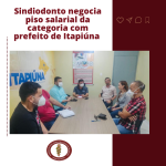 Sindiodonto negocia piso salarial da categoria com prefeito de Itapiúna